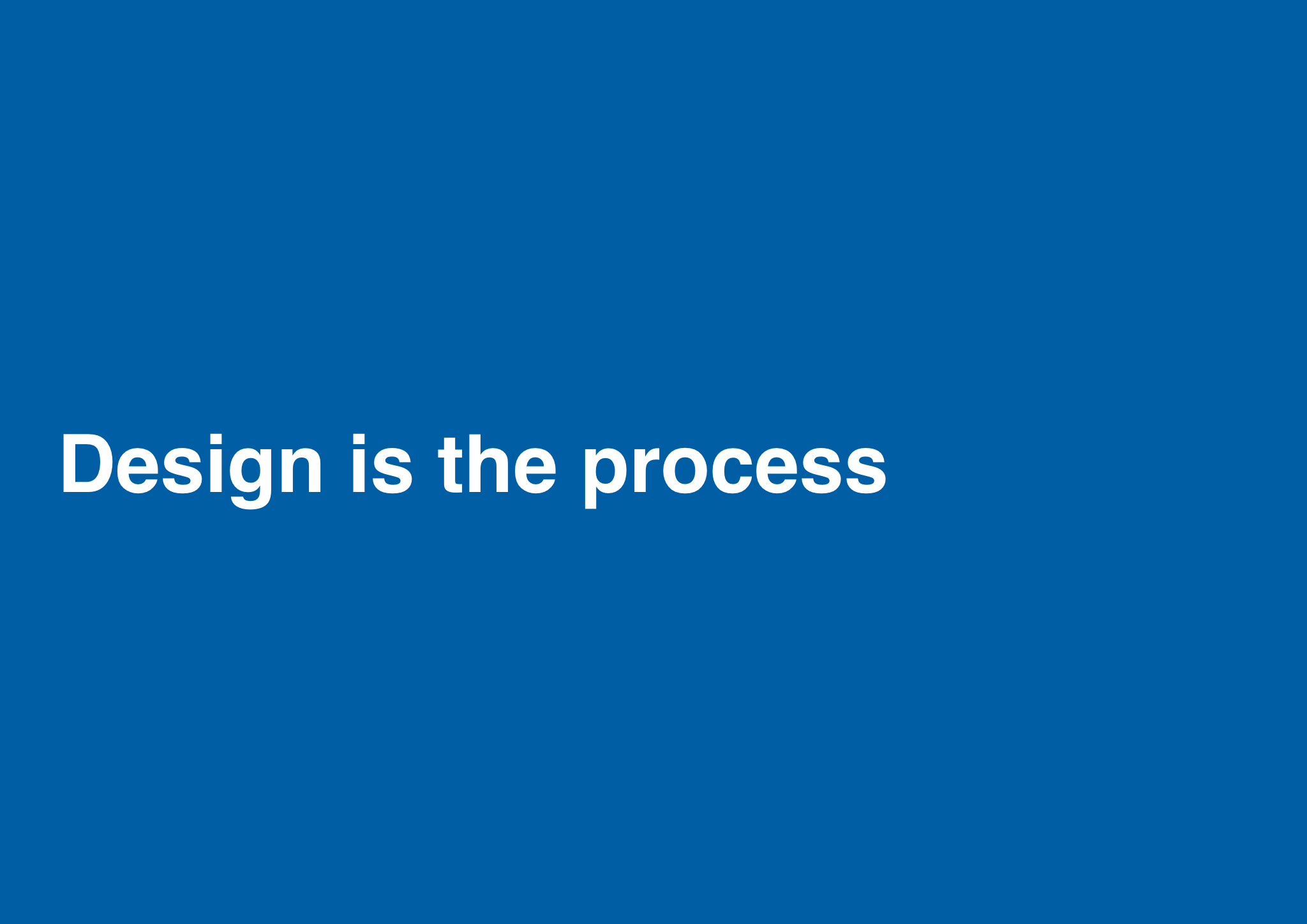 Design is the process